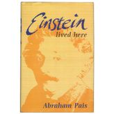 Einstein Lived Here: Essays for the Layman