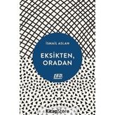 Eksikten, Oradan - İsmail Aslan