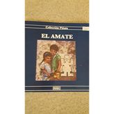 El Amate (Coleccion Pinata Series)