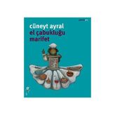 El Çabukluğu Marifet - Cüneyt Ayral