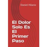 El Dolor Solo Es El Primer Paso