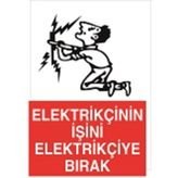 Elektrikçinin İşini Elektrikçiye Bırak Levhası