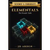 Elementals: The Periodic Table (Science & Curiosity)