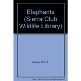 Elephants (Sierra Club Wildlife Library)
