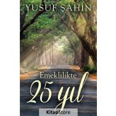 Emeklilikte 25 Yıl - Yusuf Şahin