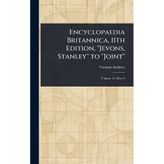Encyclopaedia Britannica, 11th Edition, Jevons, Stanley to Joint