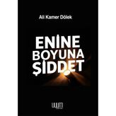 Enine Boyuna Şiddet – Ali Kamer Dölek
