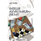 ENTELLER ALEYKÜMSELAM DER MI? - ALI KÖSE