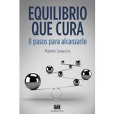 EQUILIBRIO QUE CURA: 8 pasos para alcanzarlo