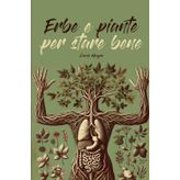 Erbe e piante per stare bene
