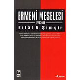 ERMENI MESELESI 1774 - 2005 - BILAL N. ŞİMŞİR
