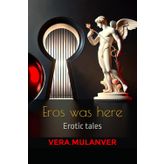 Eros was here: Erotic tales
