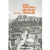 Eski Ankara'da Bir Şehir Tipolojisi - Ruşen Keleş