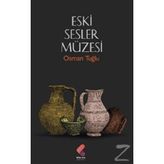 Eski Sesler Müzesi - Osman Tuğlu