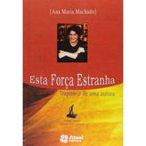 Esta Força Estranha. Trajetória de Uma Autora