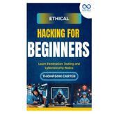 Ethical Hacking for Beginners: Learn Penetration Testing and Cybersecurity Basics