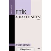 Etik Ahlak Felsefesi - Ahmet Cevizci