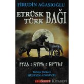 Etrüsk - Türk Bağı - Firudin Ağasıoğlu