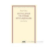 Eupalinos ve Öteki Söyleşimler - Paul Valery