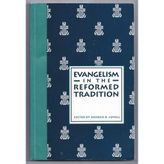 Evangelism in the Reformed Tradition
