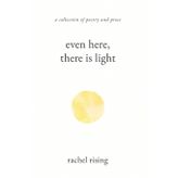 Even Here, There Is Light