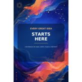 Every Great Idea Starts Here: A Notebook for Ideas, Notes, Plans & Creativity