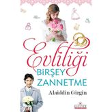 Evliliği Birşey Zannetme - Alaiddin Girgin