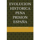 Evolucion Historica Pena Prision España: 4