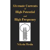 Experiments With Alternate Currents Of High Potential And High Frequency - Nikola Tesla