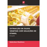 Extracção de Óleos Vegetais Com Soluções de Etanol