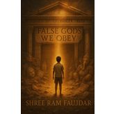 False Gods We Obey