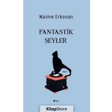 Fantastik Şeyler - Naime Erkovan