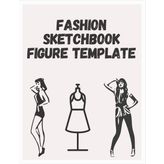 fashion sketchbook: Figure Template