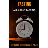 Fasting: All about Fasting