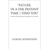 Father, in a Far Distant Time I Find You