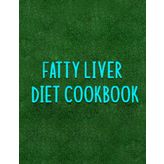 FATTY LIVER DIET COOKBOOK