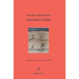 Felaket Yazısı - Maurice Blanchot