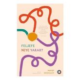 Felsefe Neye Yarar? - Mary Midgley