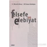Felsefe ve Edebiyat - Ali Osman Gündoğan Dr. Mustafa Günay