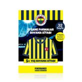 Fenerbahçe Boyama Kitabı Efsane Formalar 5 Yaş Üzeri - Sticker Hediyeli Lisanslı Orijinal