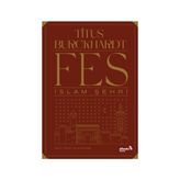 Fes, İslam Şehri / Titus Burckhardt