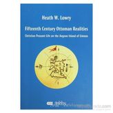 Fifteenth Century Ottoman Realities - heathe w lowry