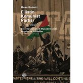 FILISTIN KOMÜNİST PARTISI 1919-1948 ENTERNASYONALIZM MÜCADELESİNDE ARAPLAR VE YAHUDILER - MUSA BUDEIRI