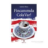 Fincanımda Cola Var - Sadettin Ökten
