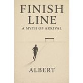 Finish Line: A Myth of Arrival