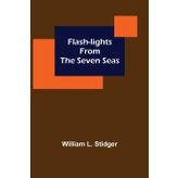 Flash-lights from the Seven Seas