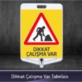 FM Trafik Dikkat Çalışma Var Tabelası