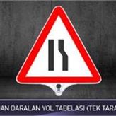 FM Trafik Tek Taraflı Sağdan Daralan Yol Tabelası