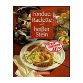 Fondue, Raclette und heisser Stein