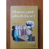 FORUM MU YAPSAK YOKSA DEVRIM MI? - ZAFER AYDIN